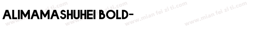 alimamashuhei bold字体转换